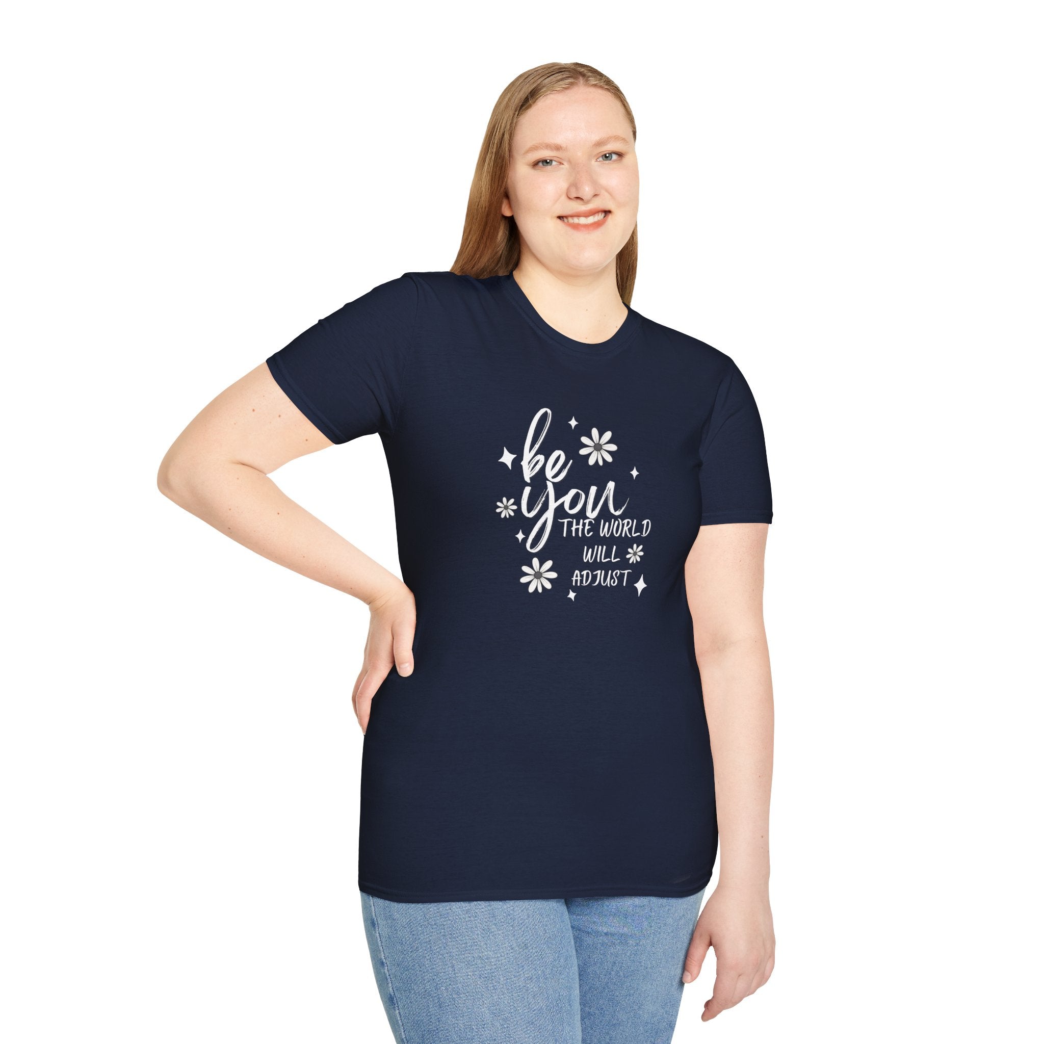 Be You T-Shirt — Inspirational Floral 'Be You The World Will Adjust' Graphic Tee