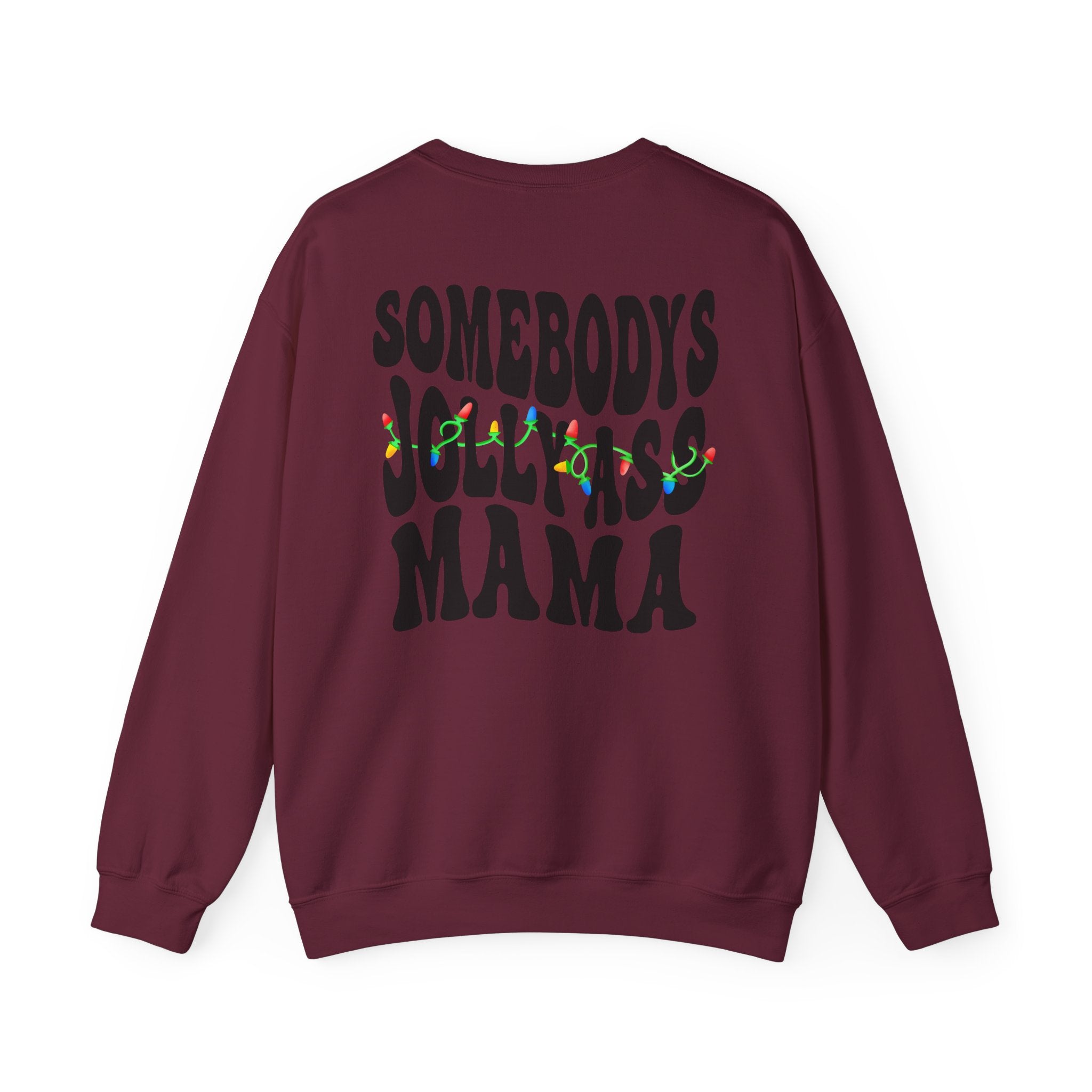 Crewneck Sweatshirt — "Somebody's Jolly-Ass Mama" Holiday Graphic