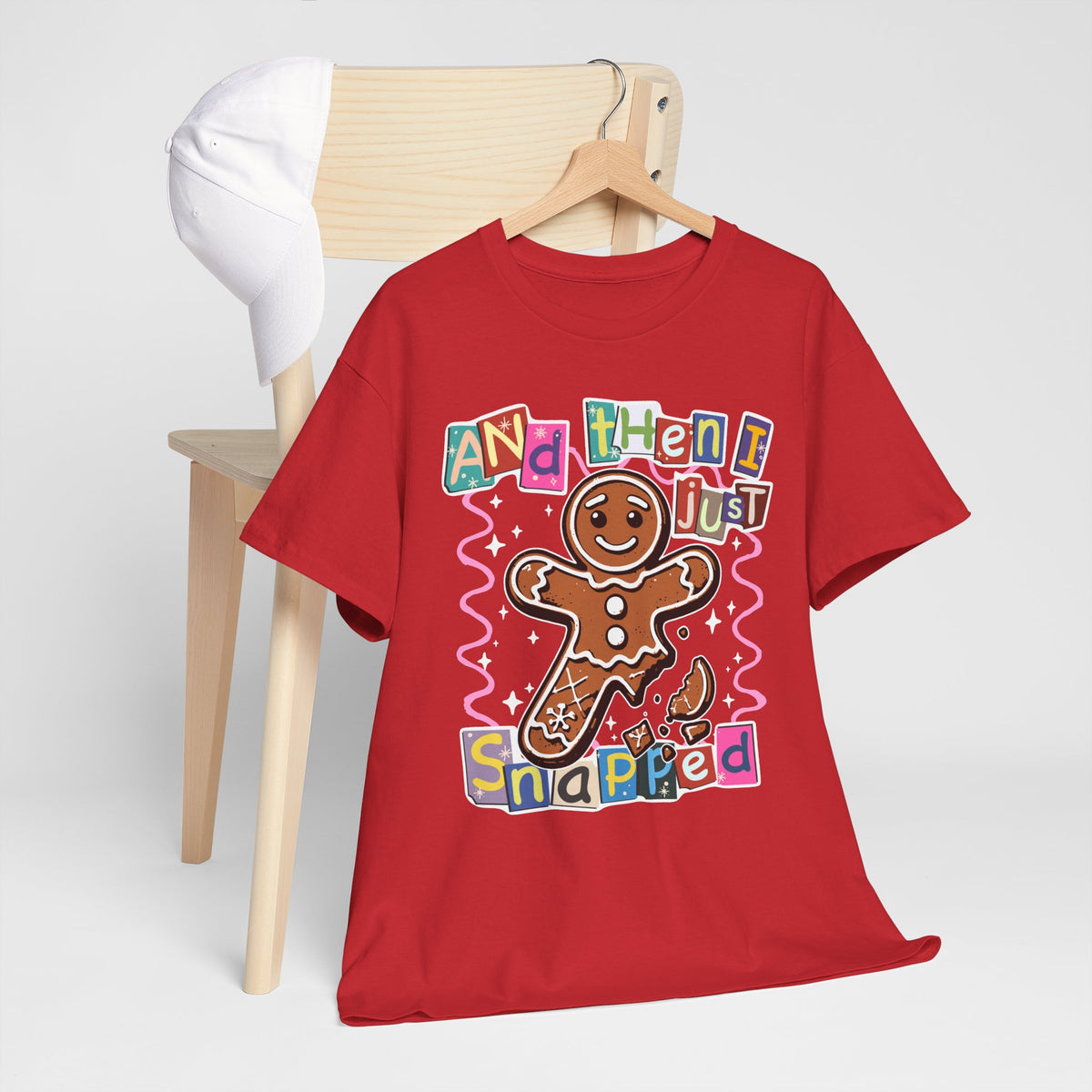 Gingerbread “And Then I Just Snapped” T-Shirt