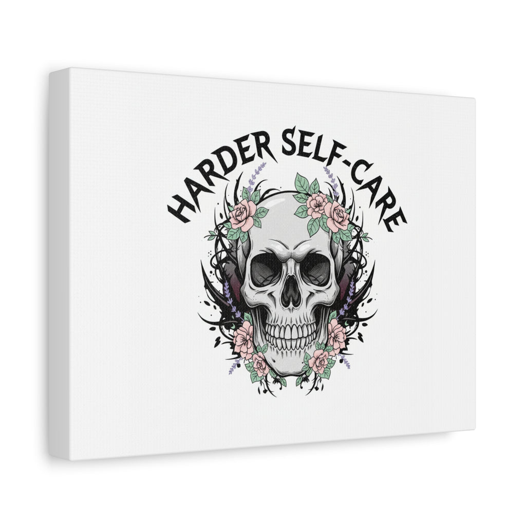 Harder Self-Care Skull Canvas | Heavy Metal Wellness, gothic wellness quote