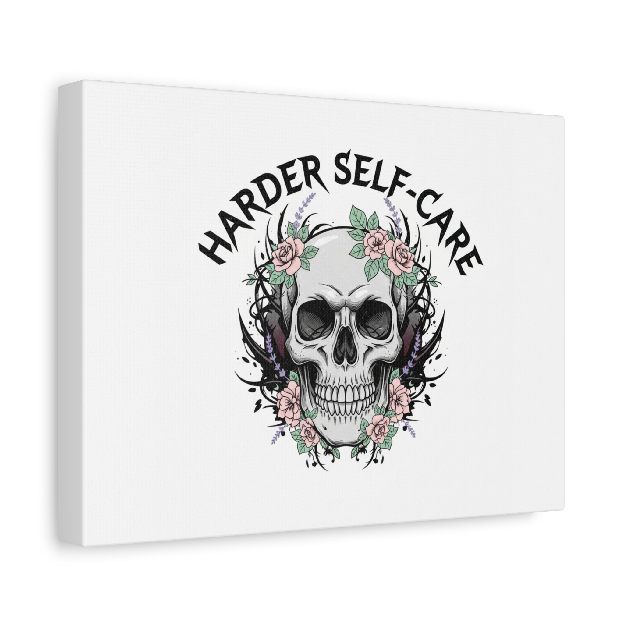 Harder Self-Care Skull Canvas | Heavy Metal Wellness, gothic wellness quote