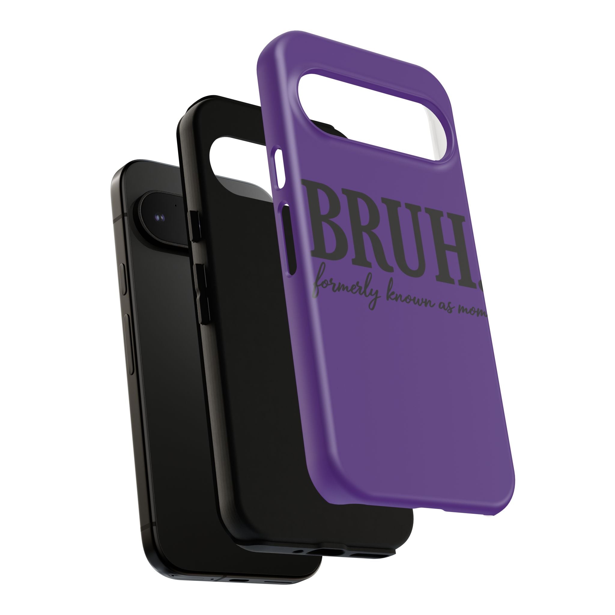 Bruh. (formerly known as Mom) Phone Case — Tough Protective Phone Cover