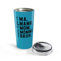 Mommy Bruh Blue 20oz Tumbler – Funny Mom Gift, 'Ma. Mama. Mom. Mommy. Bruh.' Travel Cup