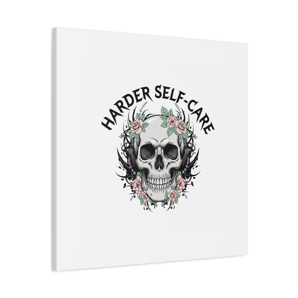 Harder Self-Care Skull Canvas | Heavy Metal Wellness, gothic wellness quote