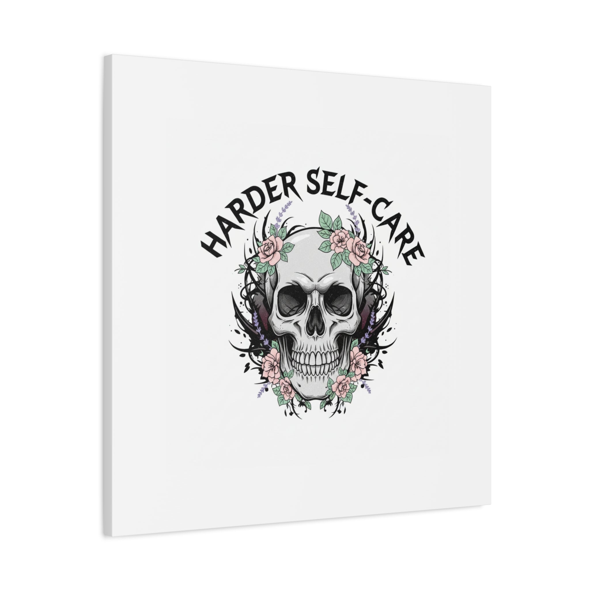 Harder Self-Care Skull Canvas | Heavy Metal Wellness, gothic wellness quote