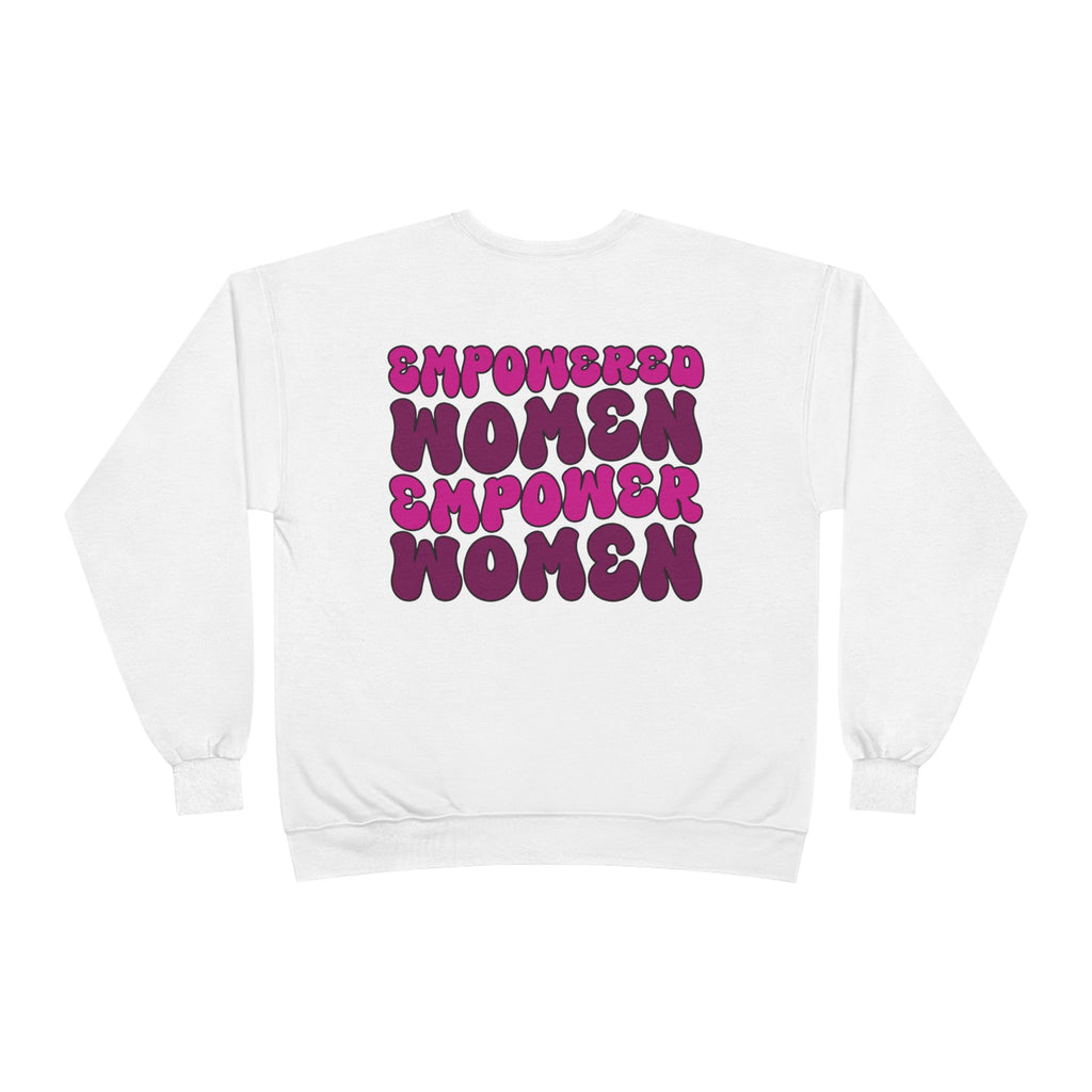 Empowered Women Empower Women Crewneck Sweatshirt