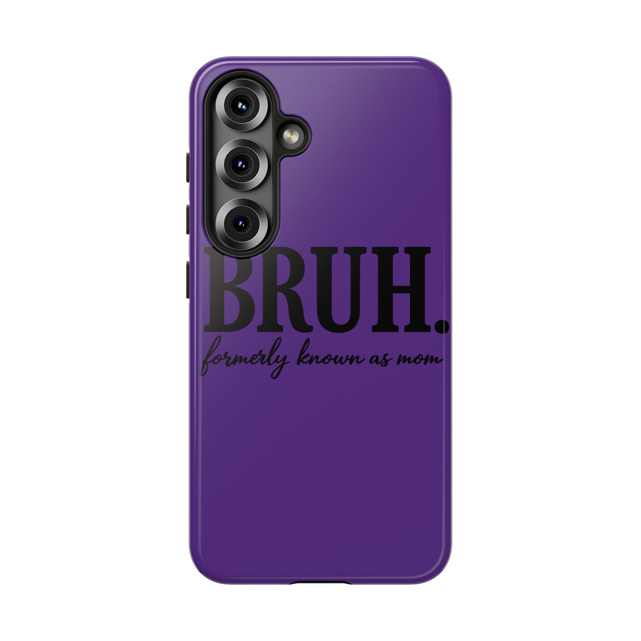 Bruh. (formerly known as Mom) Phone Case — Tough Protective Phone Cover