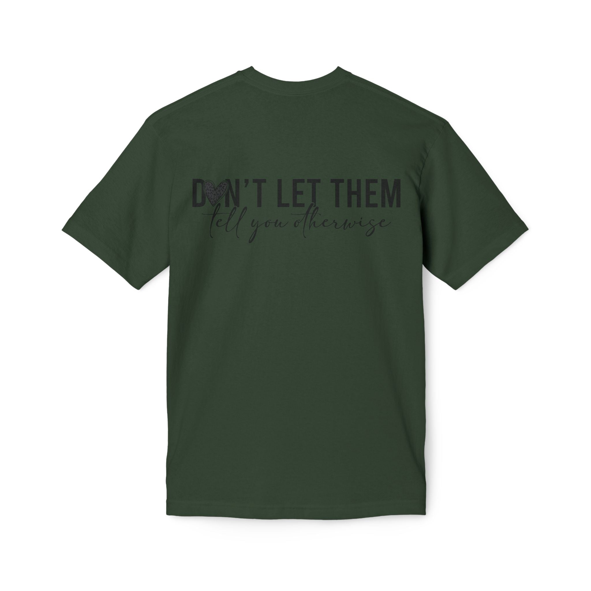 Don't Let Them Tell You Otherwise T-Shirt — Inspirational Confidence Tee