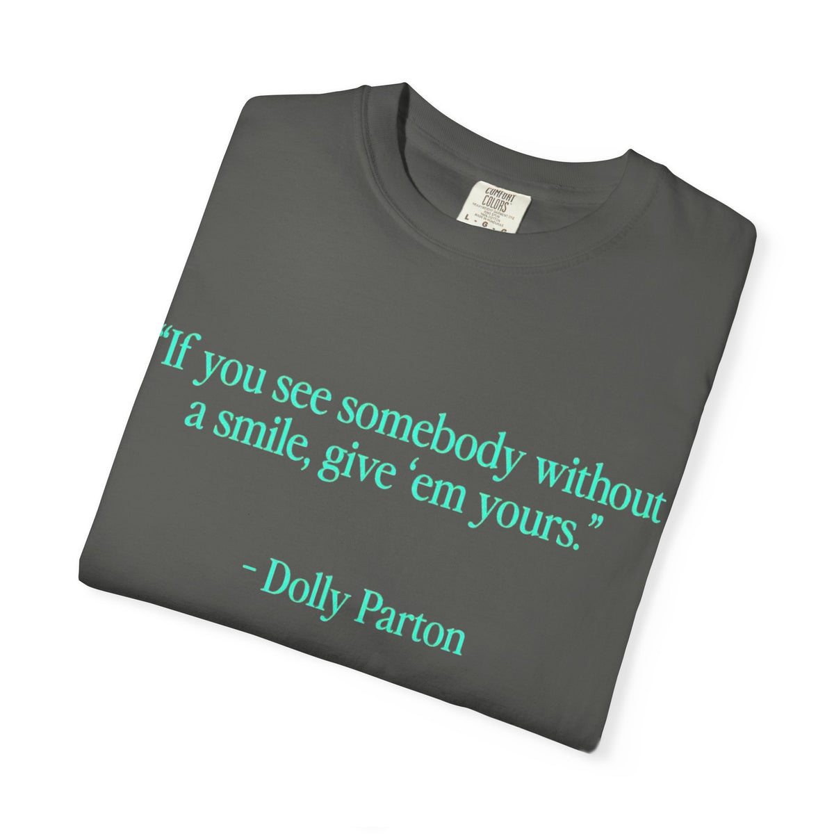 Dolly Parton Quote T-Shirt – "If you see somebody without a smile, give 'em yours"