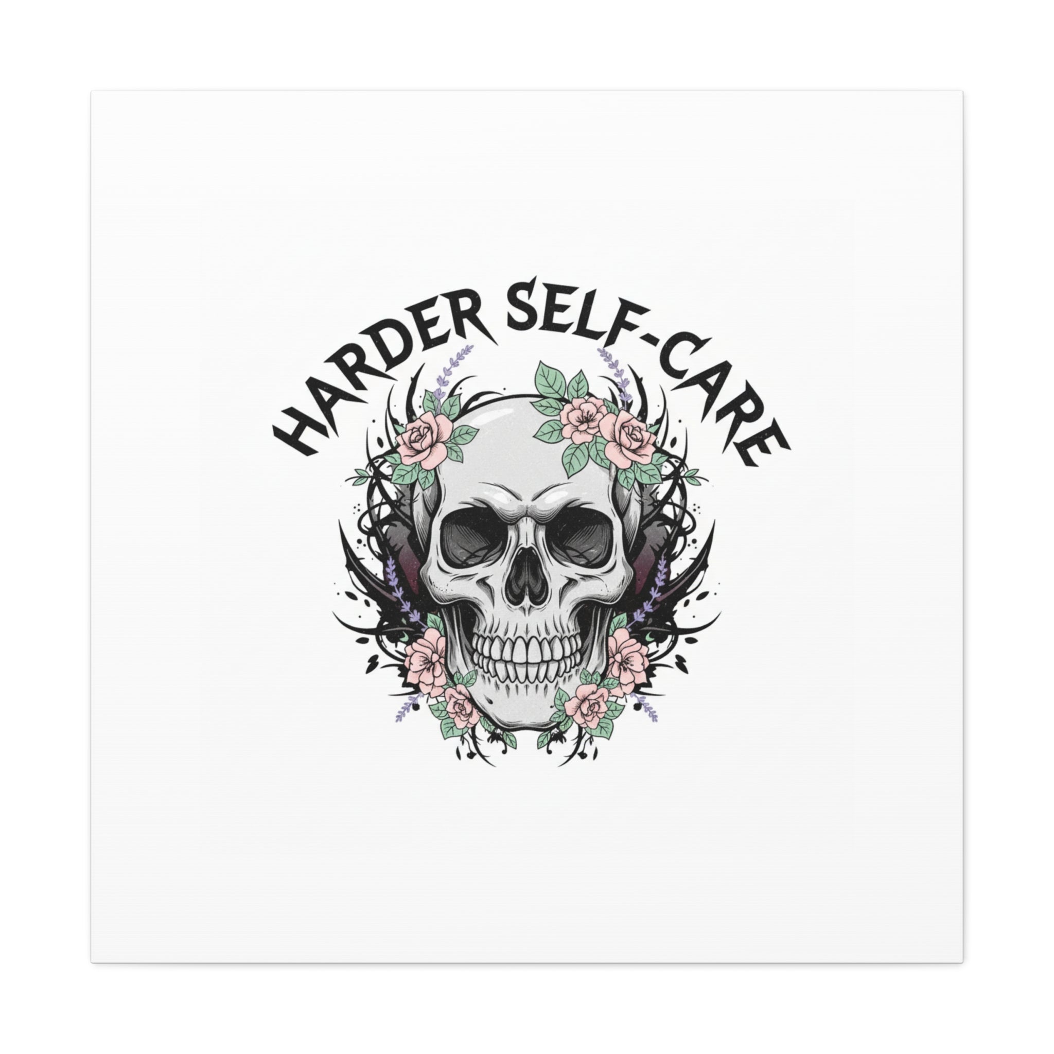 Harder Self-Care Skull Canvas | Heavy Metal Wellness, gothic wellness quote