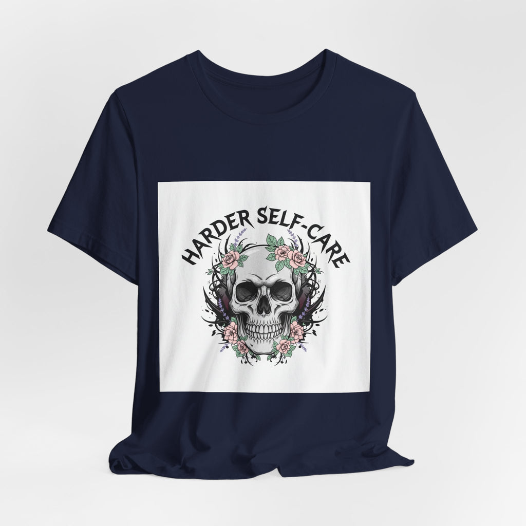 Harder Self-Care Skull Tee | metal font shirt, gothic wellness quote