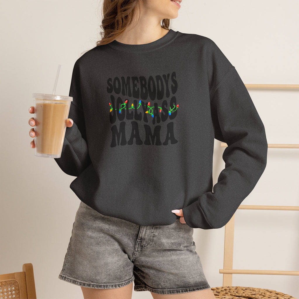 Crewneck Sweatshirt — "Somebody's Jolly-Ass Mama" Holiday Graphic