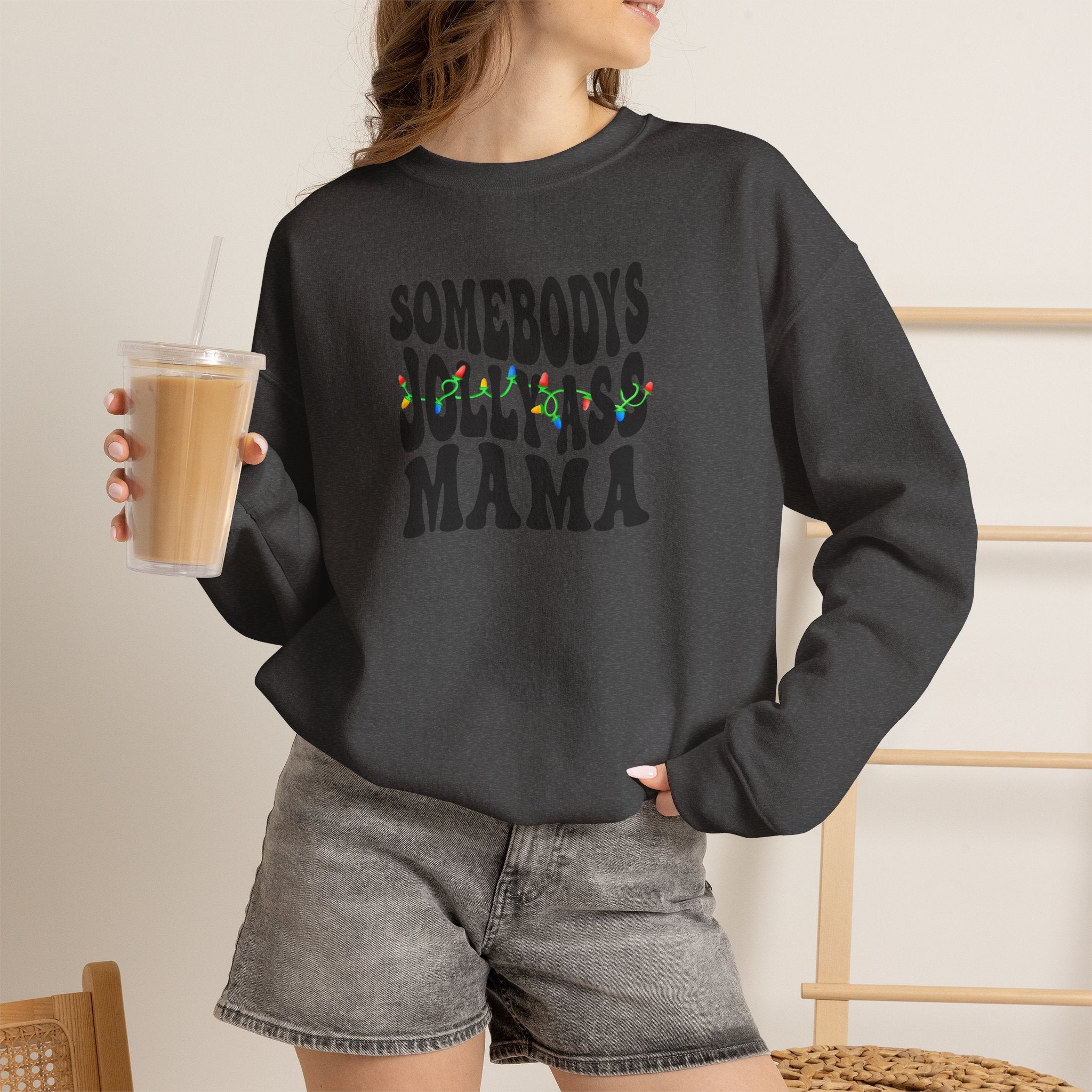 Crewneck Sweatshirt — "Somebody's Jolly-Ass Mama" Holiday Graphic