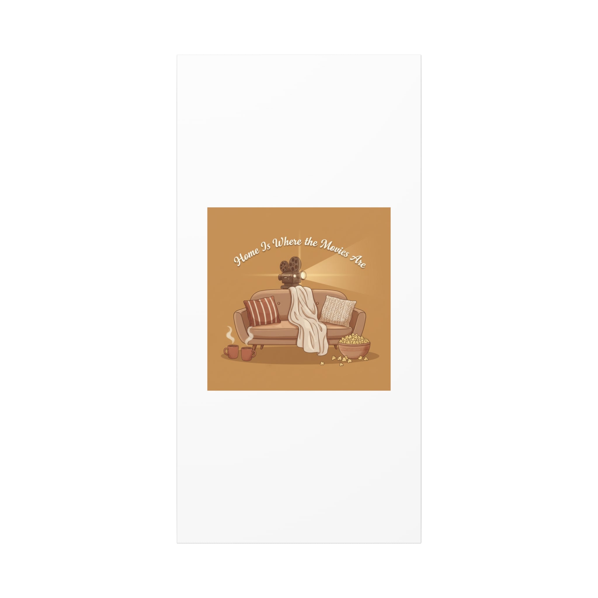 Home Is Where the Movies Are Canvas | cozy night art, home cinema decor