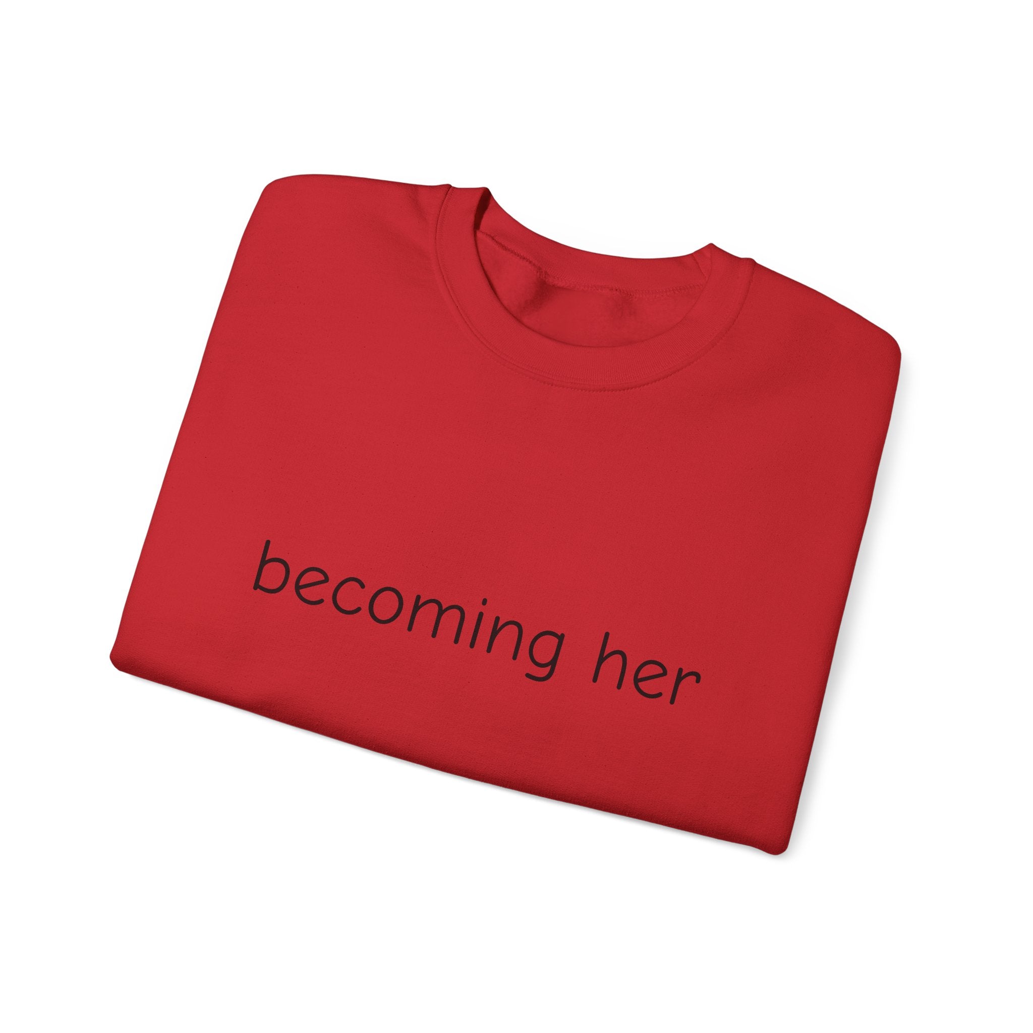 becoming her Crewneck Sweatshirt | Minimal Script Logo, Feminine Empowerment