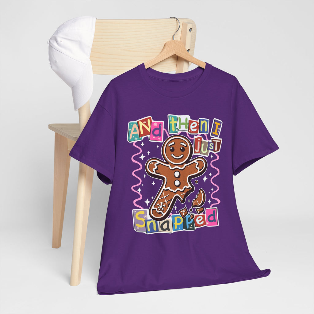Gingerbread “And Then I Just Snapped” T-Shirt
