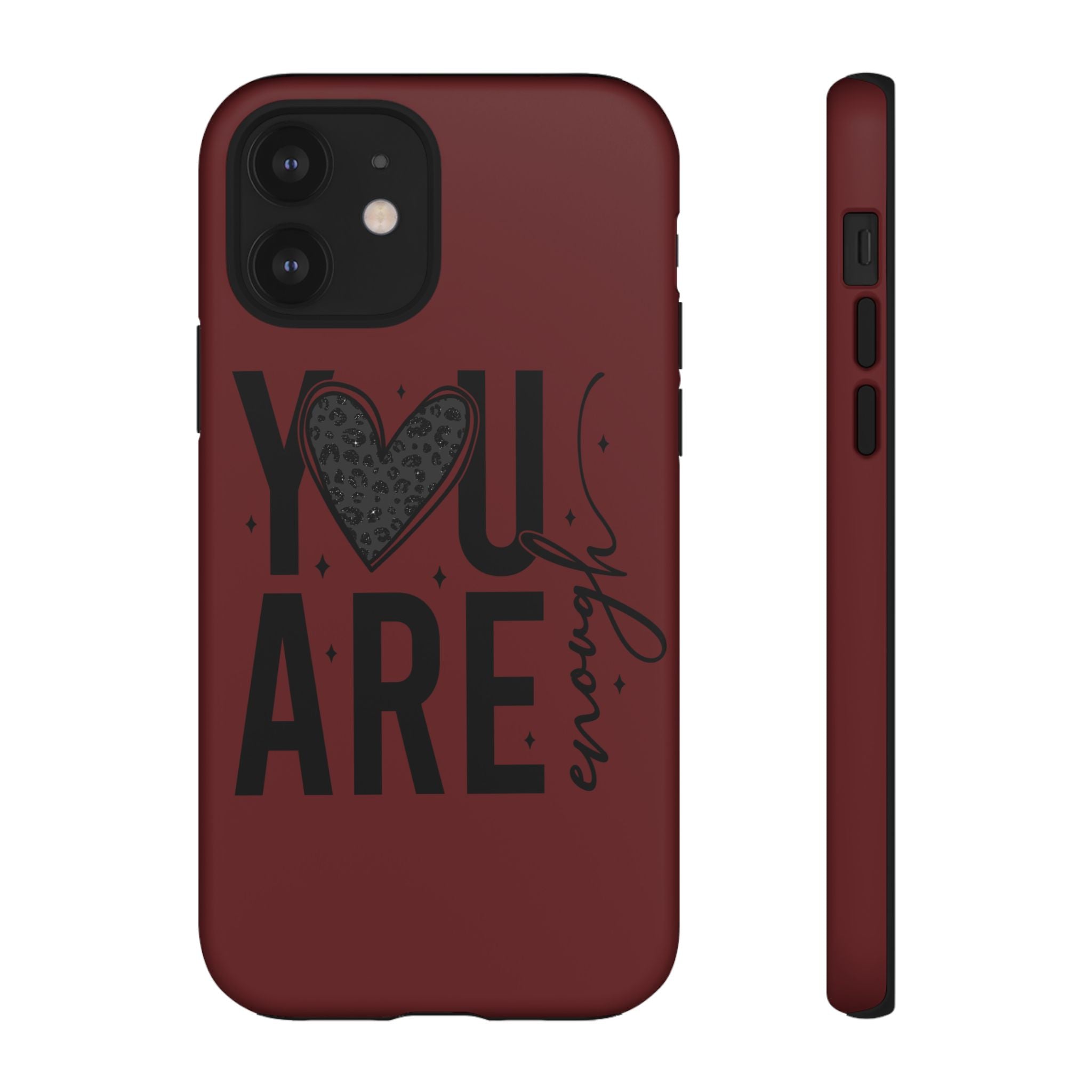 You Are Enough Phone Case — Inspirational Protective iPhone Cover (Maroon)