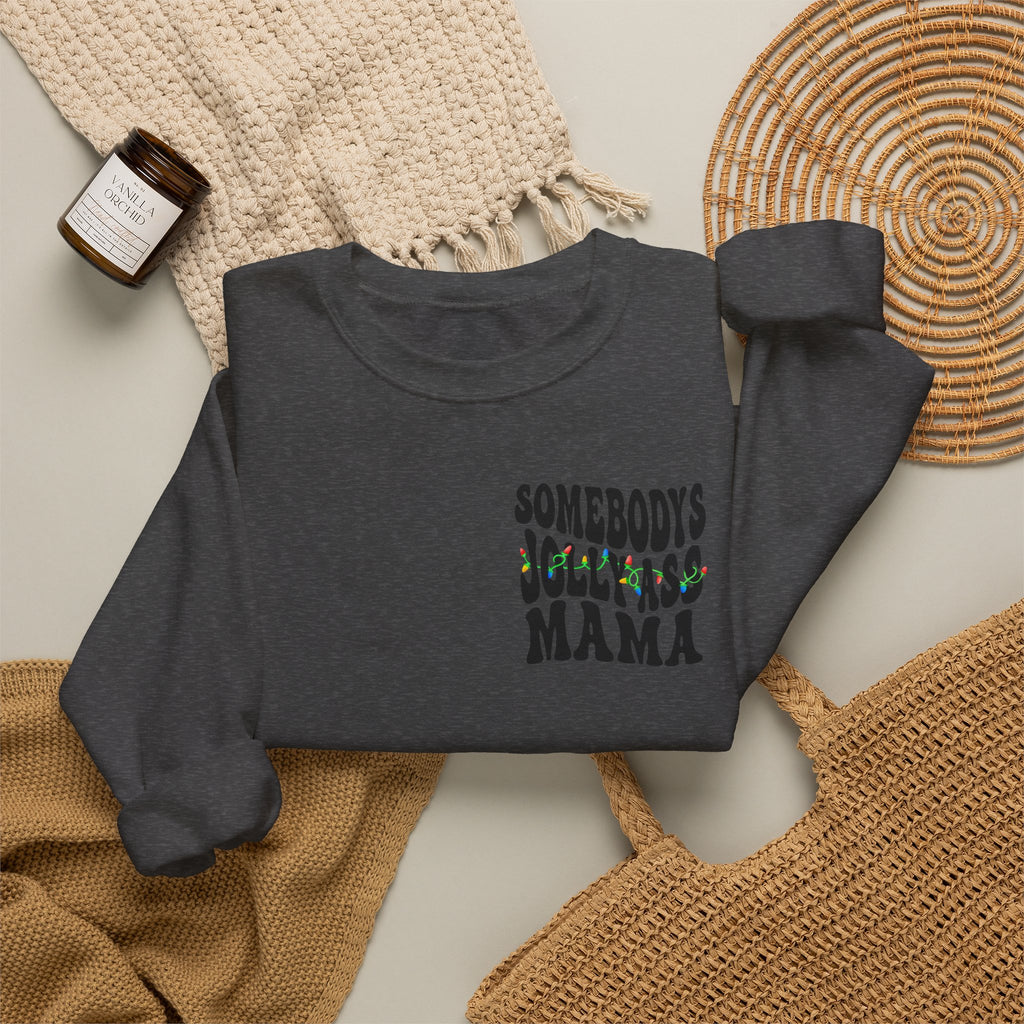 Somebody's Jolly-Ass Mama Sweatshirt
