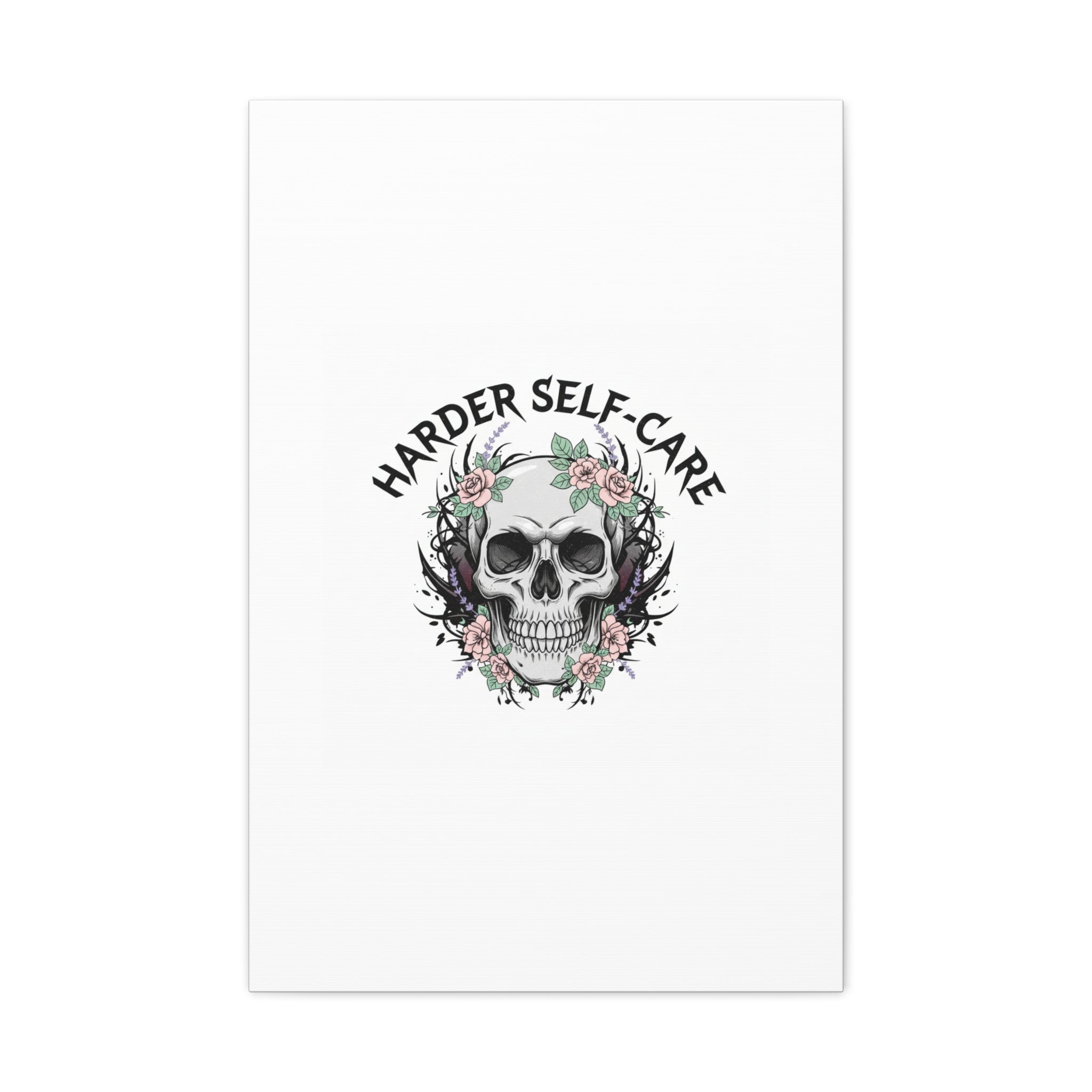 Harder Self-Care Skull Canvas | Heavy Metal Wellness, gothic wellness quote