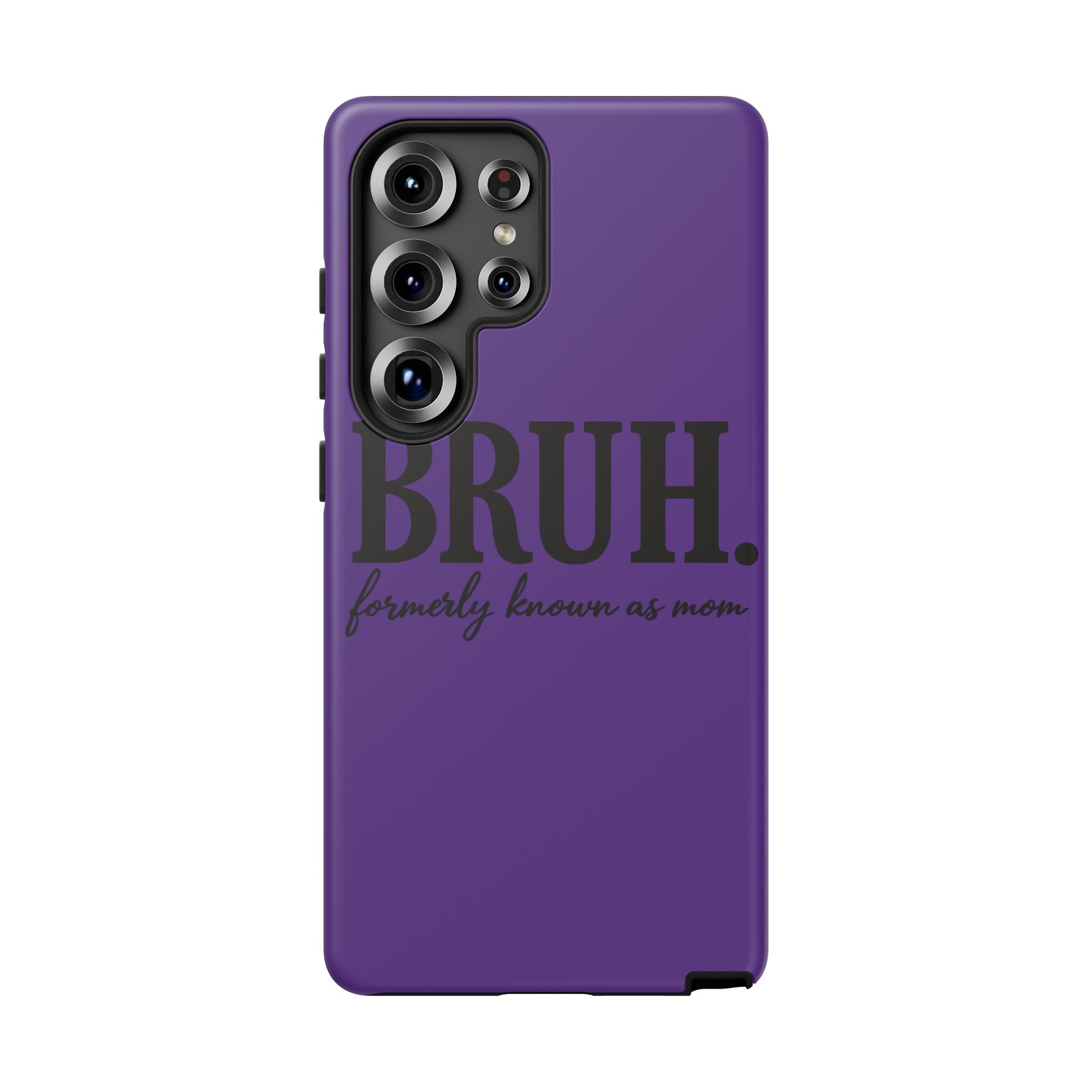 Bruh. (formerly known as Mom) Phone Case — Tough Protective Phone Cover