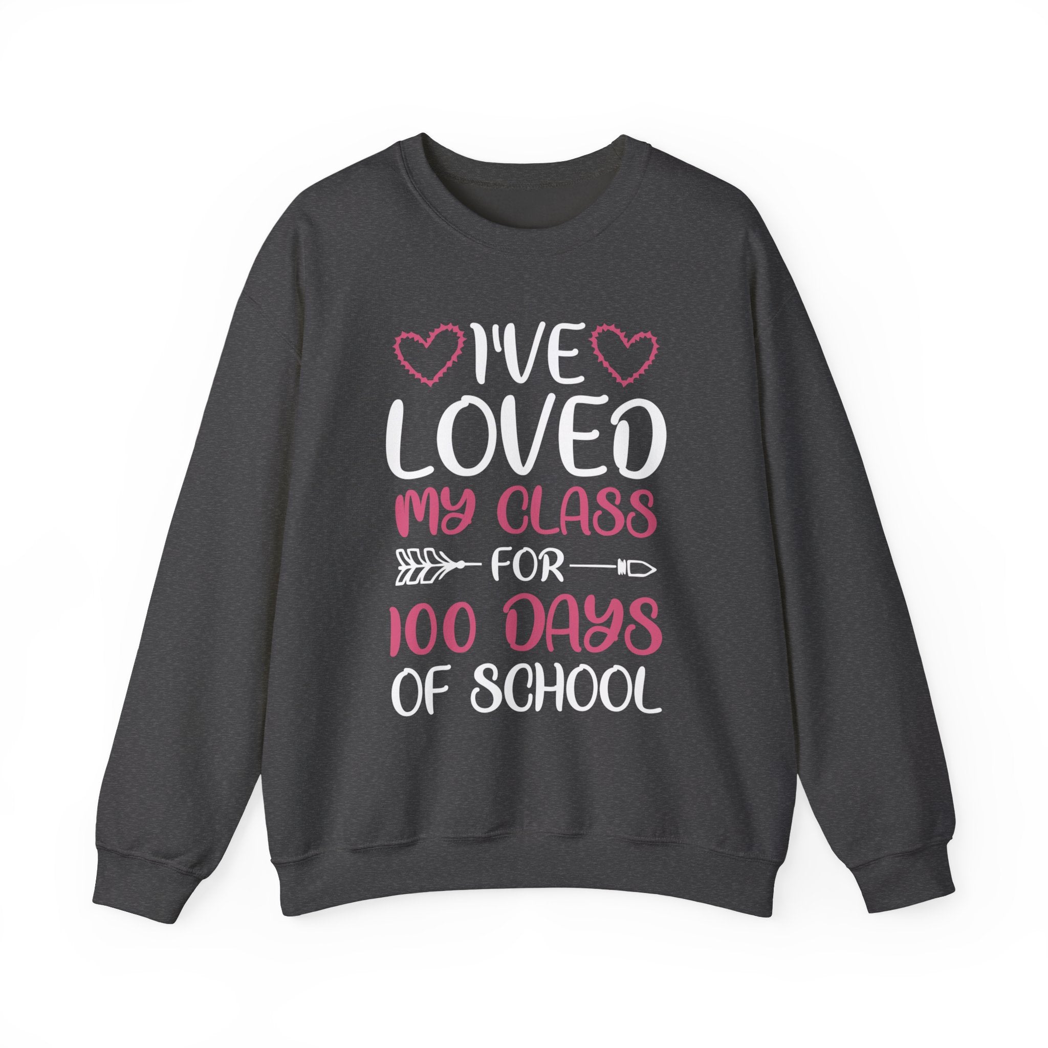 100 Days of School Sweatshirt – "I've Loved My Class for 100 Days of School" Teacher Appreciation Crewneck