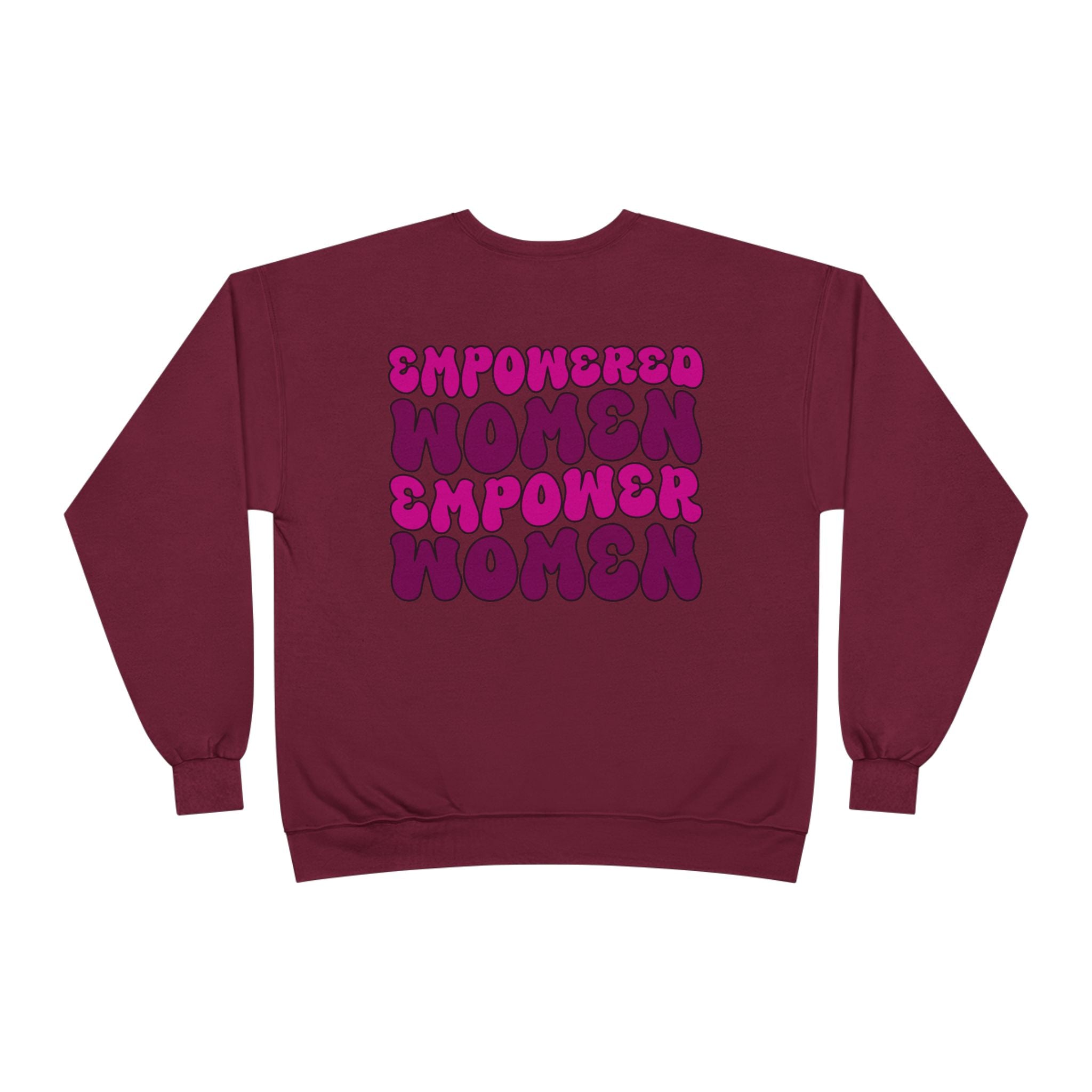 Empowered Women Empower Women Crewneck Sweatshirt