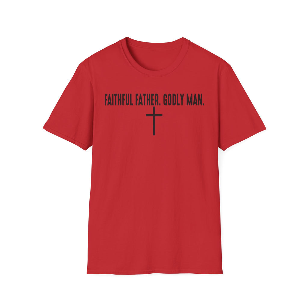 Faithful Father. Godly Man. T‑Shirt — Christian Dad Tee with Cross