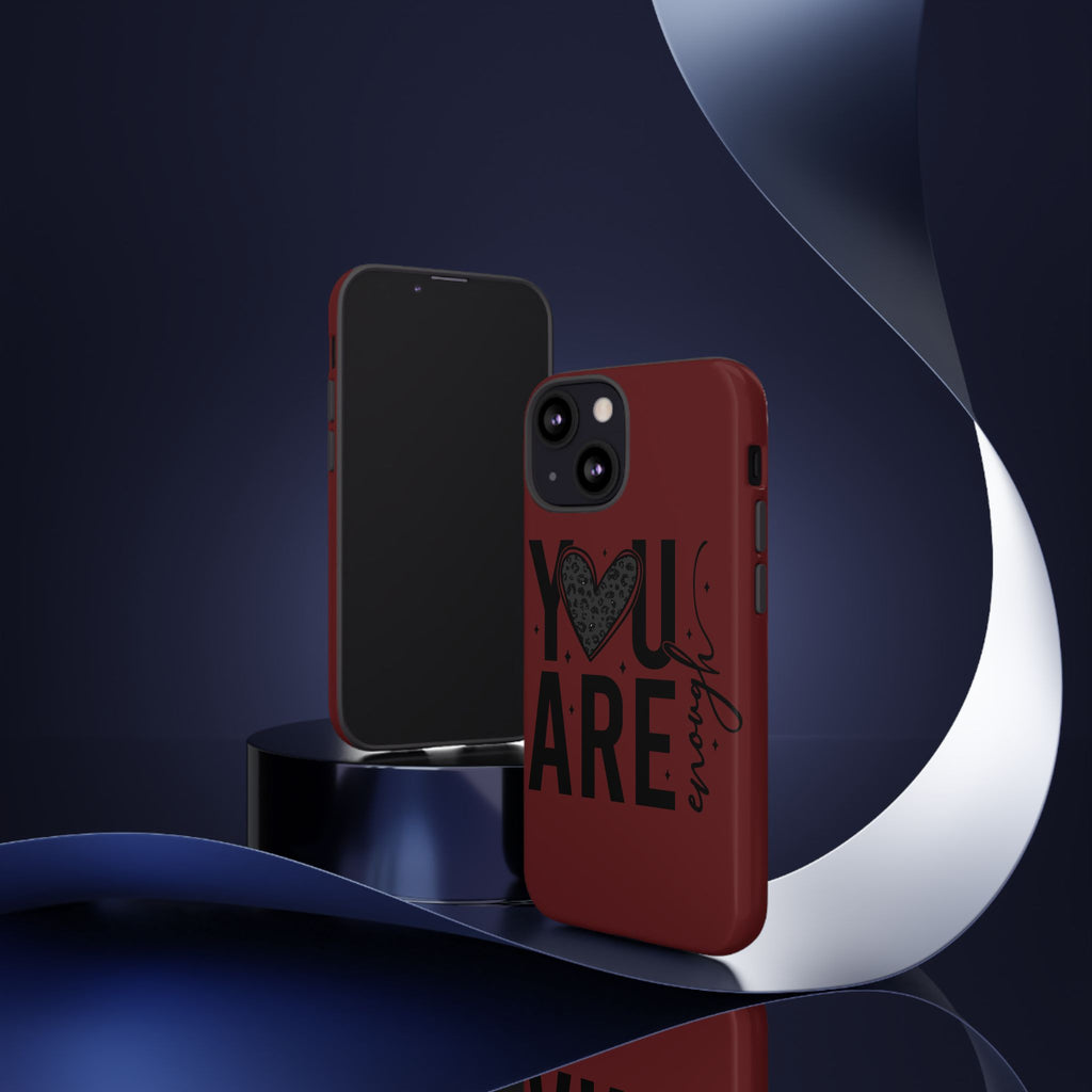 You Are Enough Phone Case — Inspirational Protective iPhone Cover (Maroon)