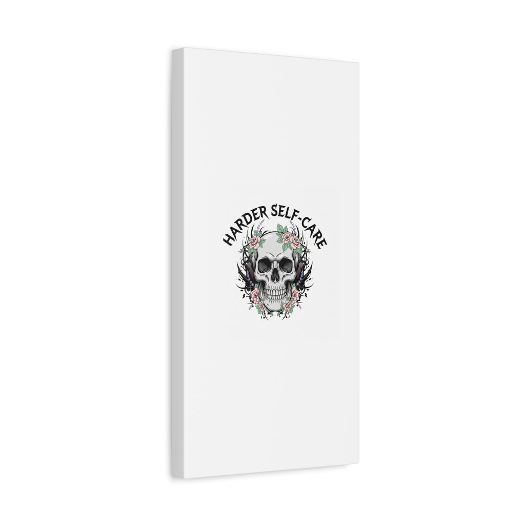 Harder Self-Care Skull Canvas | Heavy Metal Wellness, gothic wellness quote