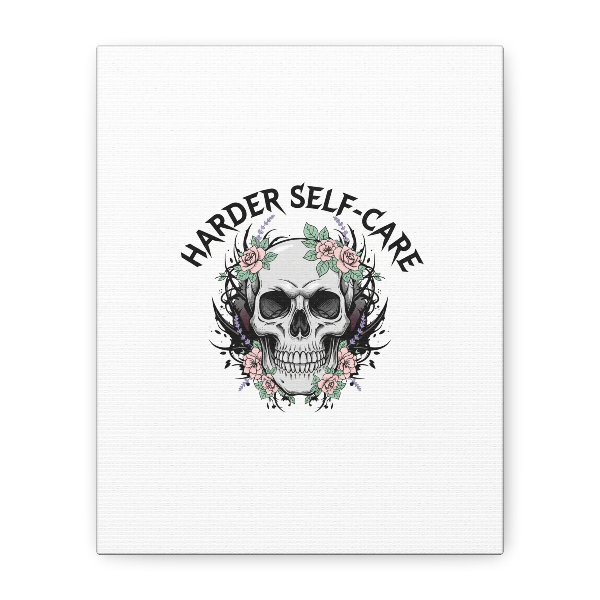 Harder Self-Care Skull Canvas | Heavy Metal Wellness, gothic wellness quote