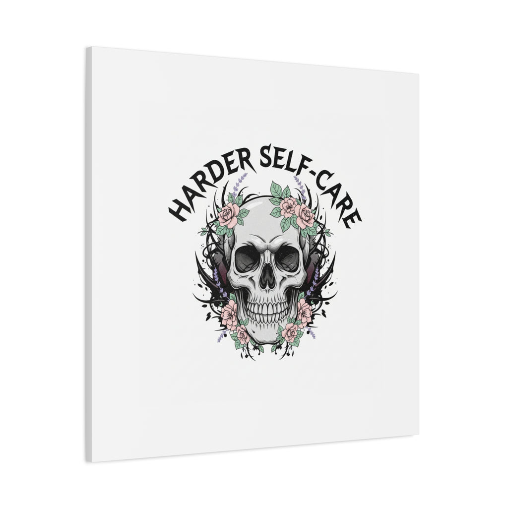 Harder Self-Care Skull Canvas | Heavy Metal Wellness, gothic wellness quote