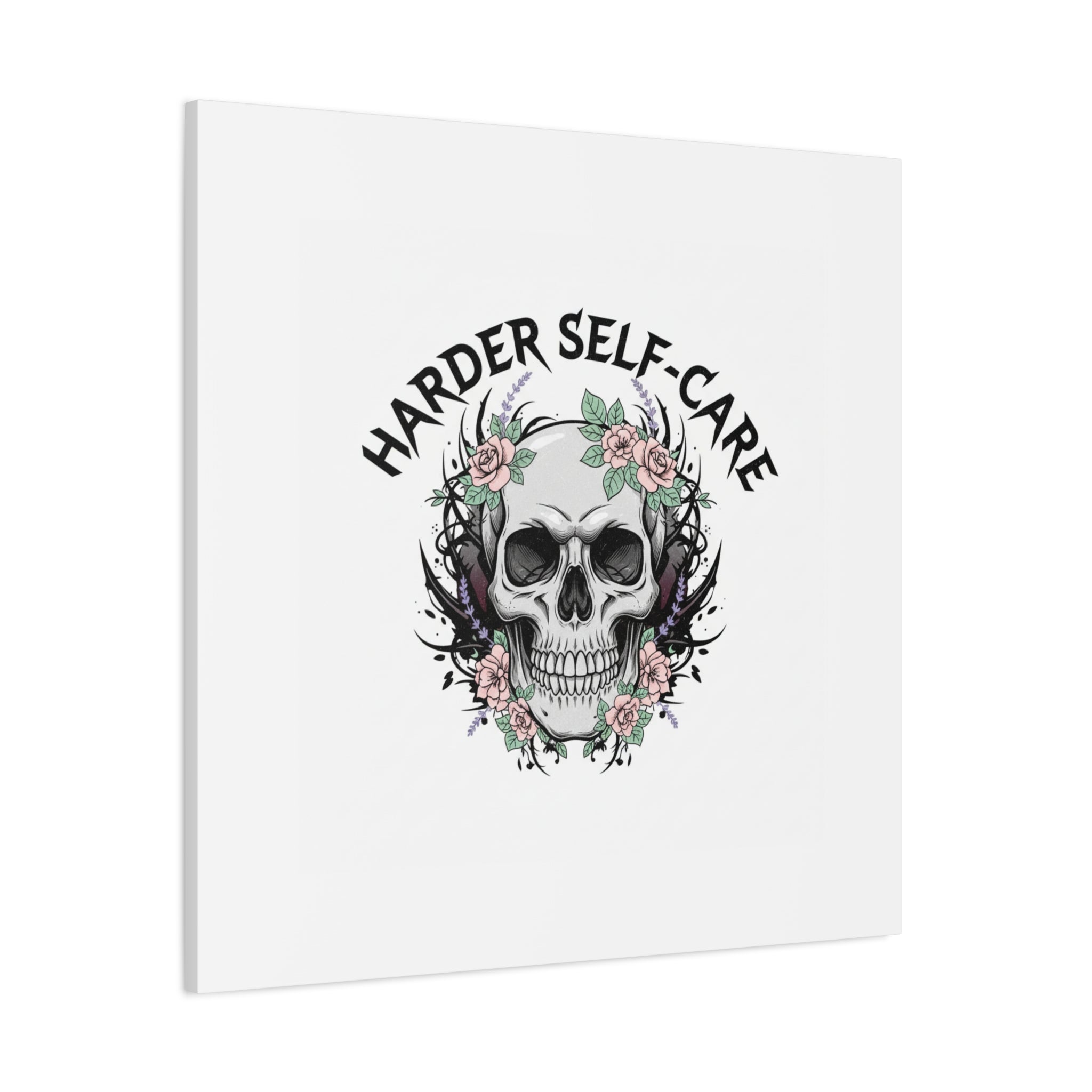 Harder Self-Care Skull Canvas | Heavy Metal Wellness, gothic wellness quote