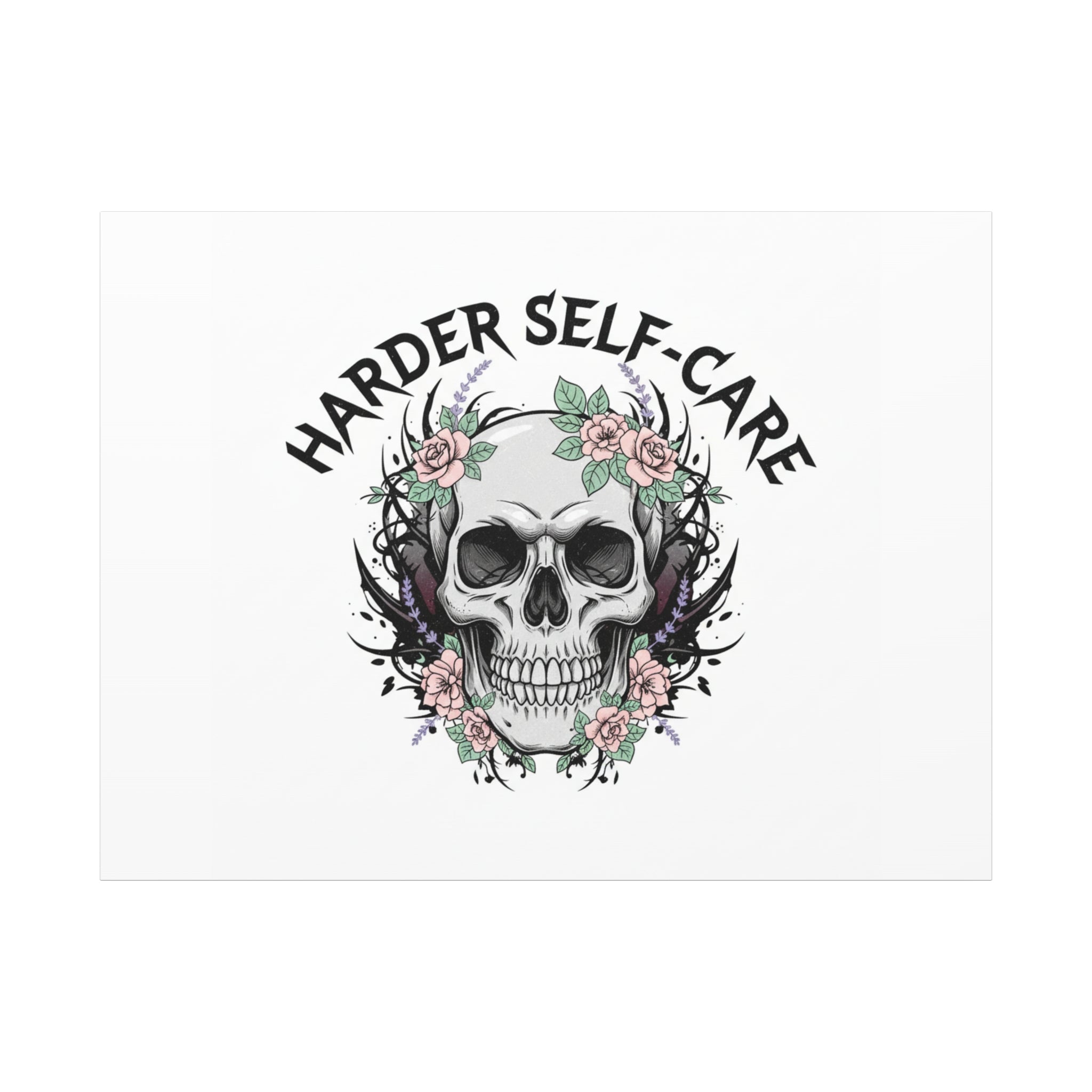 Harder Self-Care Skull Canvas | Heavy Metal Wellness, gothic wellness quote
