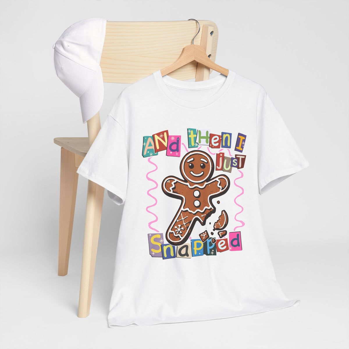 Gingerbread “And Then I Just Snapped” T-Shirt