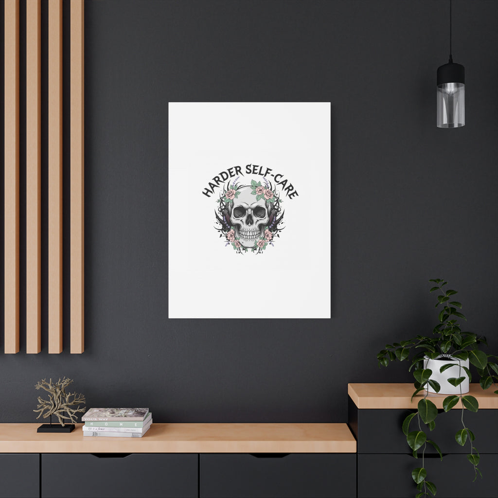 Harder Self-Care Skull Canvas | Heavy Metal Wellness, gothic wellness quote