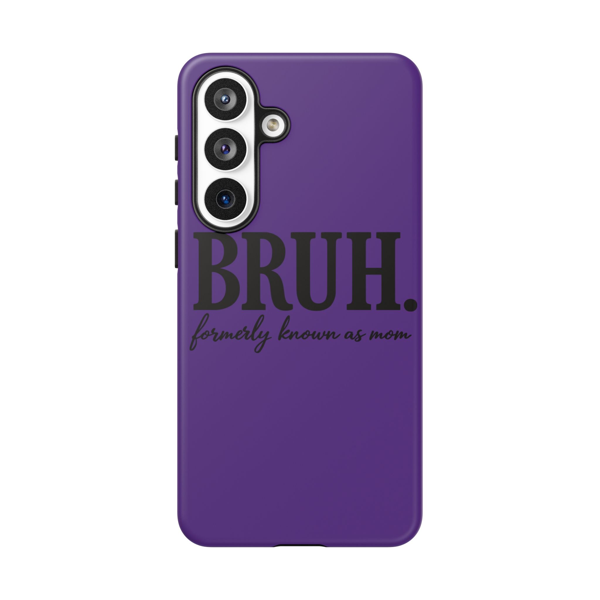 Bruh. (formerly known as Mom) Phone Case — Tough Protective Phone Cover