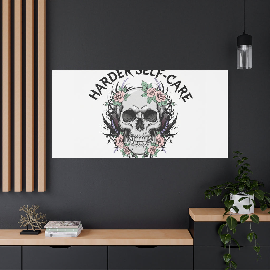 Harder Self-Care Skull Canvas | Heavy Metal Wellness, gothic wellness quote