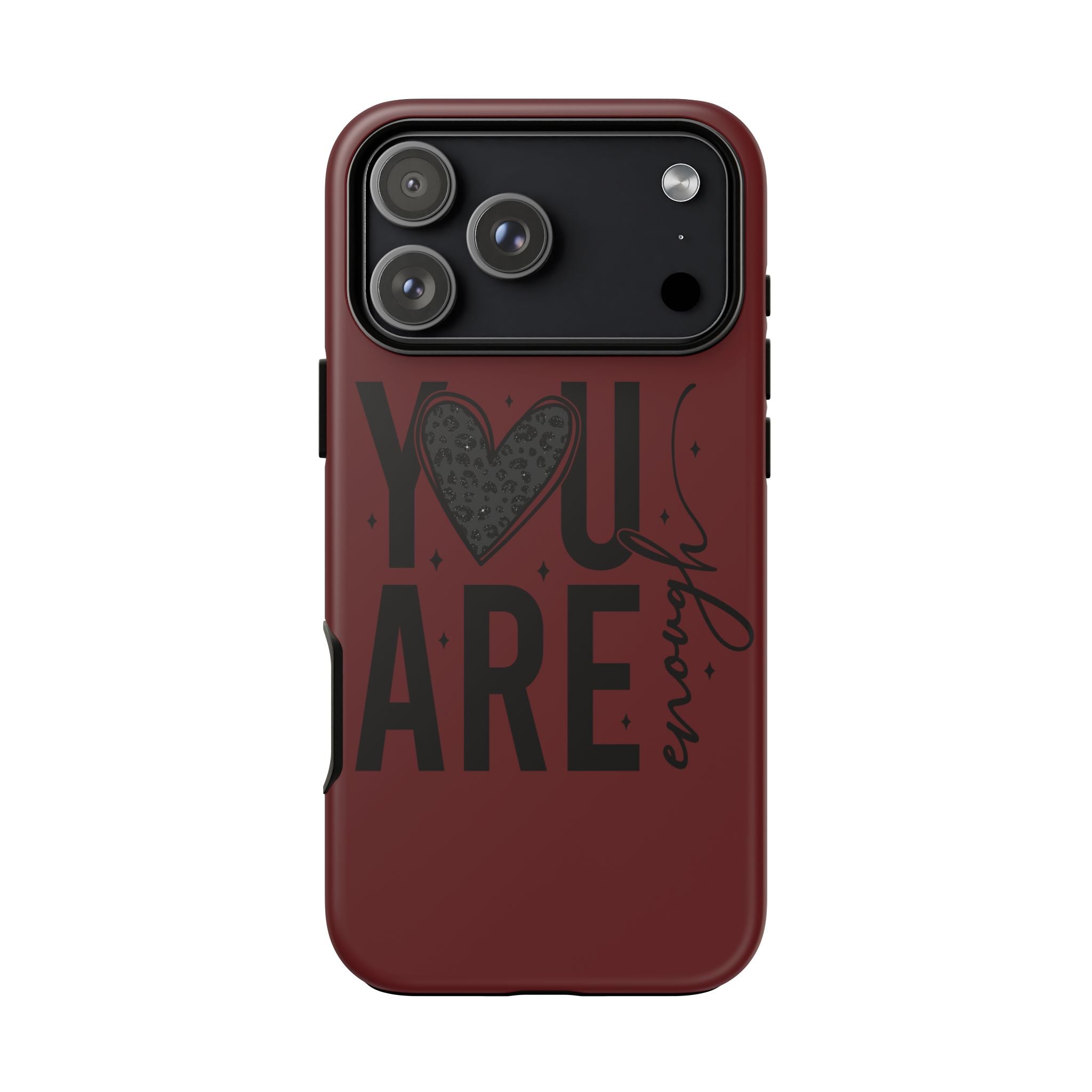 You Are Enough Phone Case — Inspirational Protective iPhone Cover (Maroon)