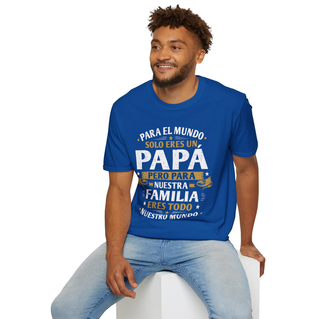 Papá T-Shirt – "Para el mundo solo eres un Papá" Spanish Father’s Day Tee