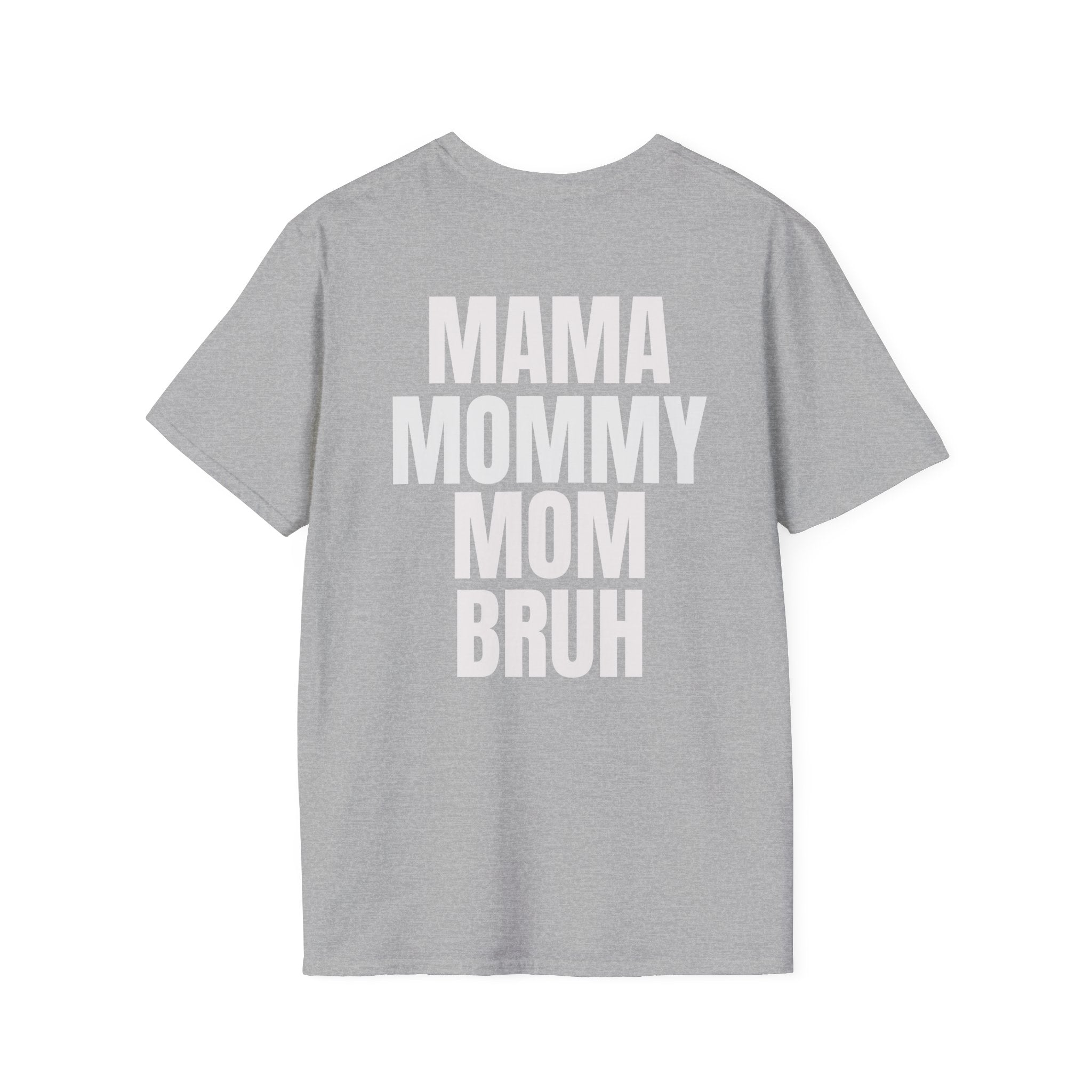 Mama Mommy Mom Bruh T-Shirt — Funny Mom Quote Tee