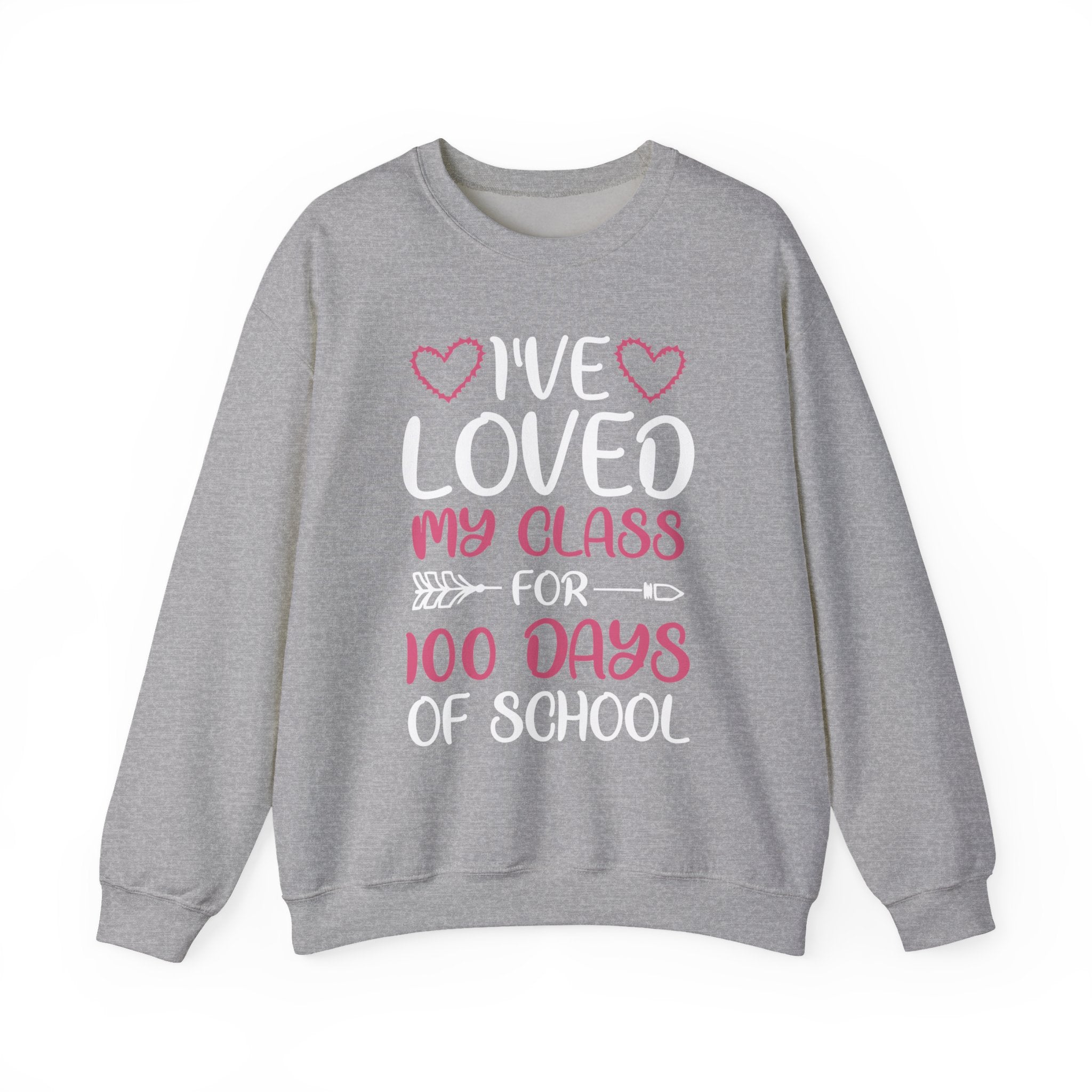 100 Days of School Sweatshirt – "I've Loved My Class for 100 Days of School" Teacher Appreciation Crewneck