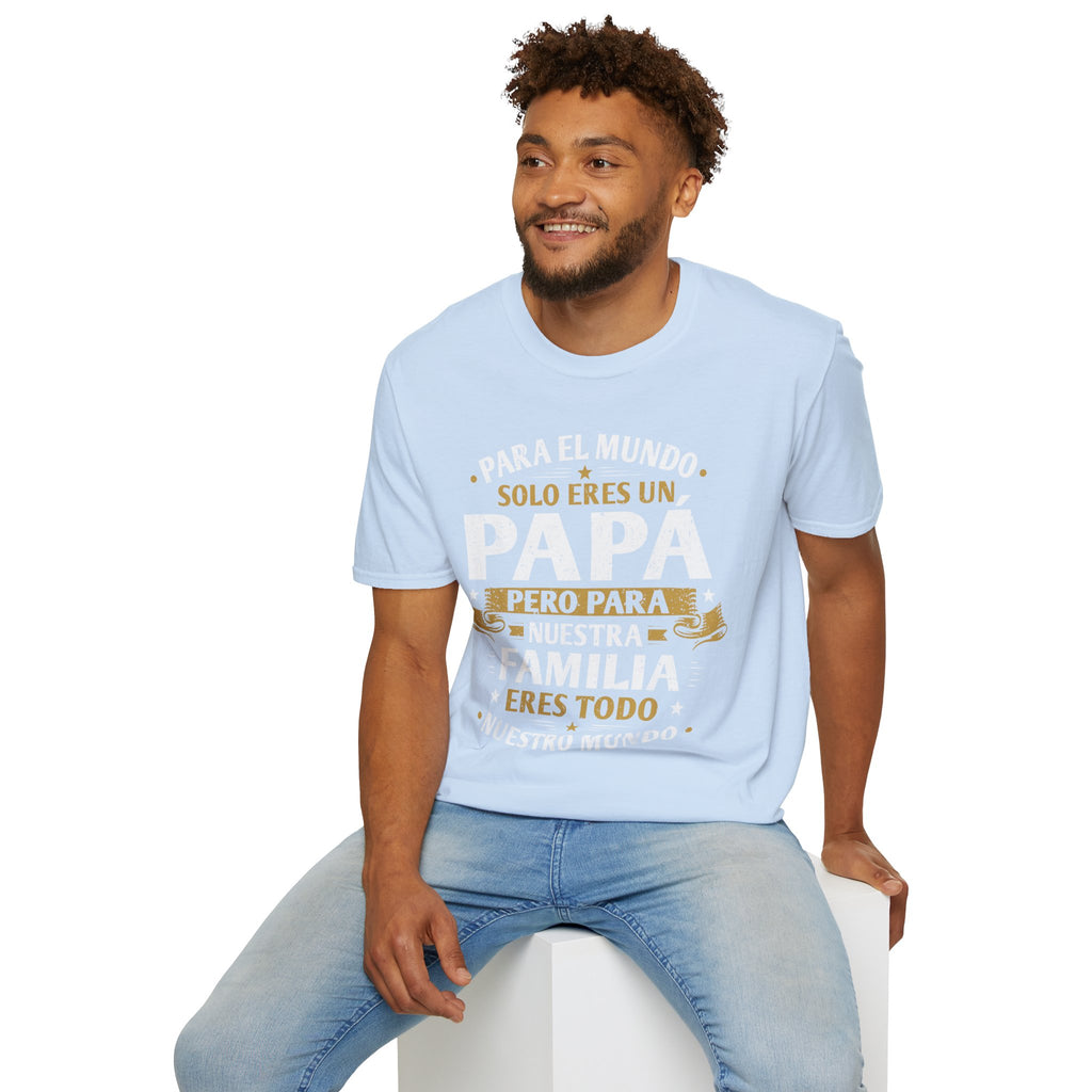 Papá T-Shirt – "Para el mundo solo eres un Papá" Spanish Father’s Day Tee