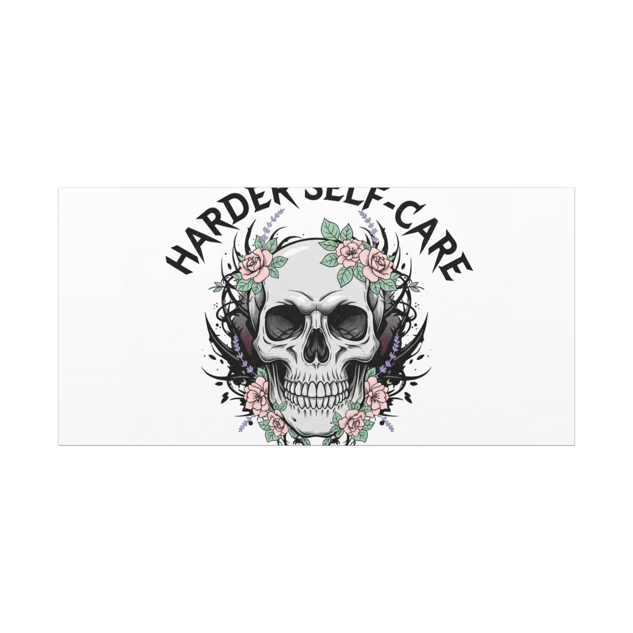 Harder Self-Care Skull Canvas | Heavy Metal Wellness, gothic wellness quote