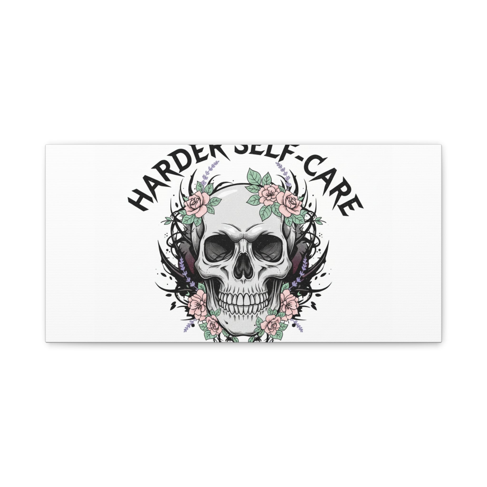 Harder Self-Care Skull Canvas | Heavy Metal Wellness, gothic wellness quote