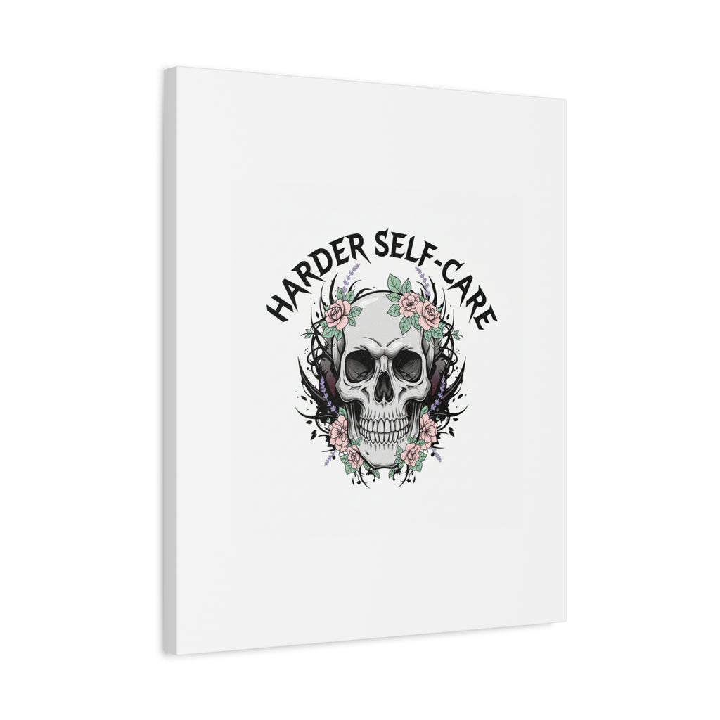 Harder Self-Care Skull Canvas | Heavy Metal Wellness, gothic wellness quote