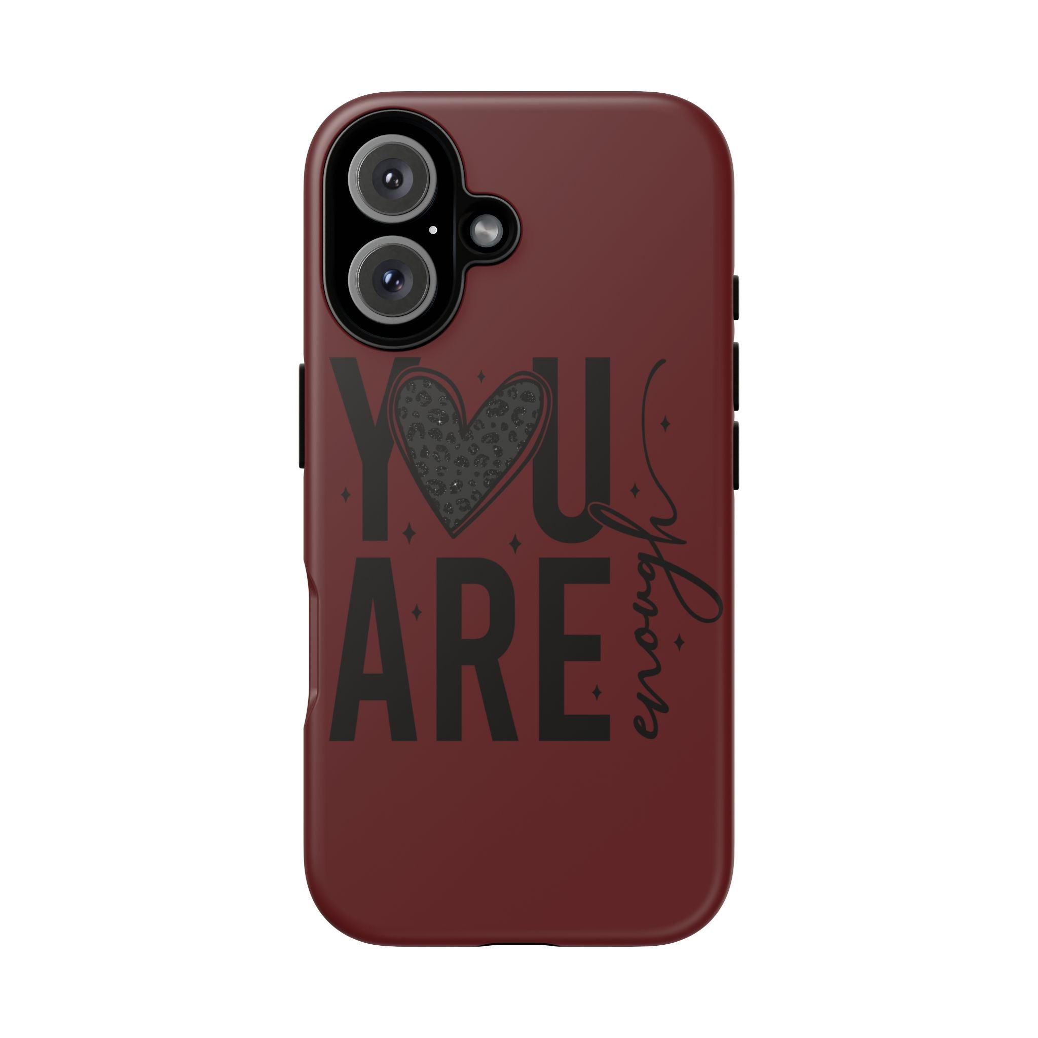 You Are Enough Phone Case — Inspirational Protective iPhone Cover (Maroon)