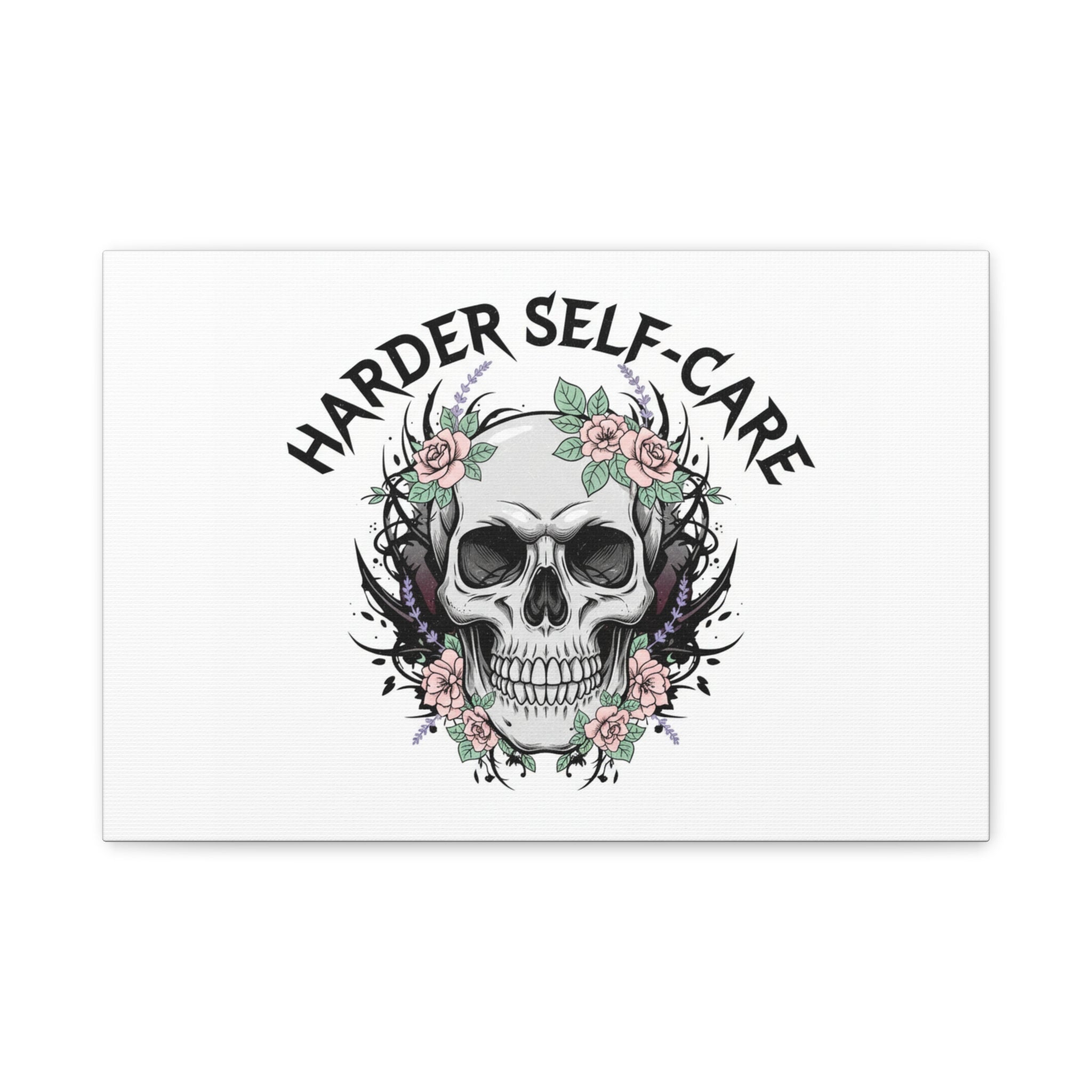 Harder Self-Care Skull Canvas | Heavy Metal Wellness, gothic wellness quote