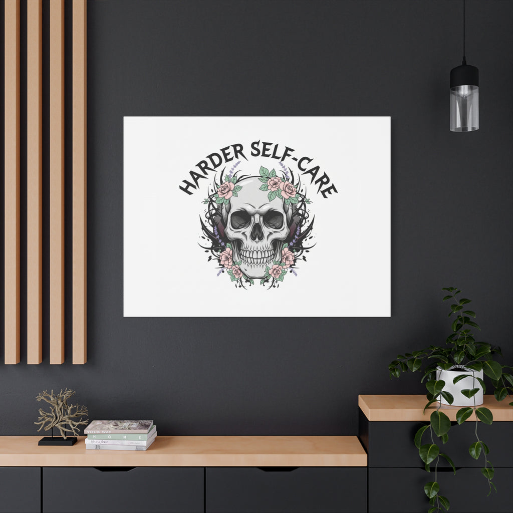 Harder Self-Care Skull Canvas | Heavy Metal Wellness, gothic wellness quote