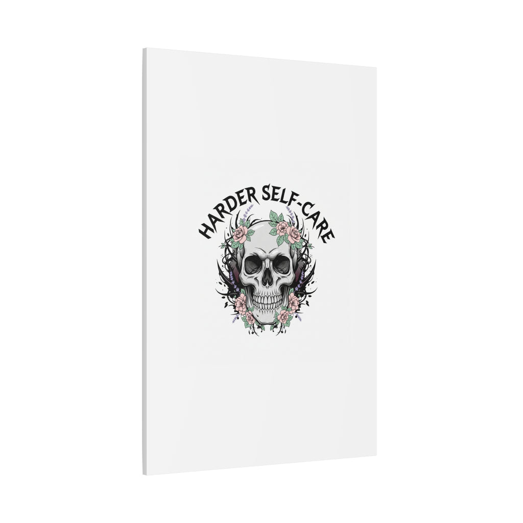 Harder Self-Care Skull Canvas | Heavy Metal Wellness, gothic wellness quote
