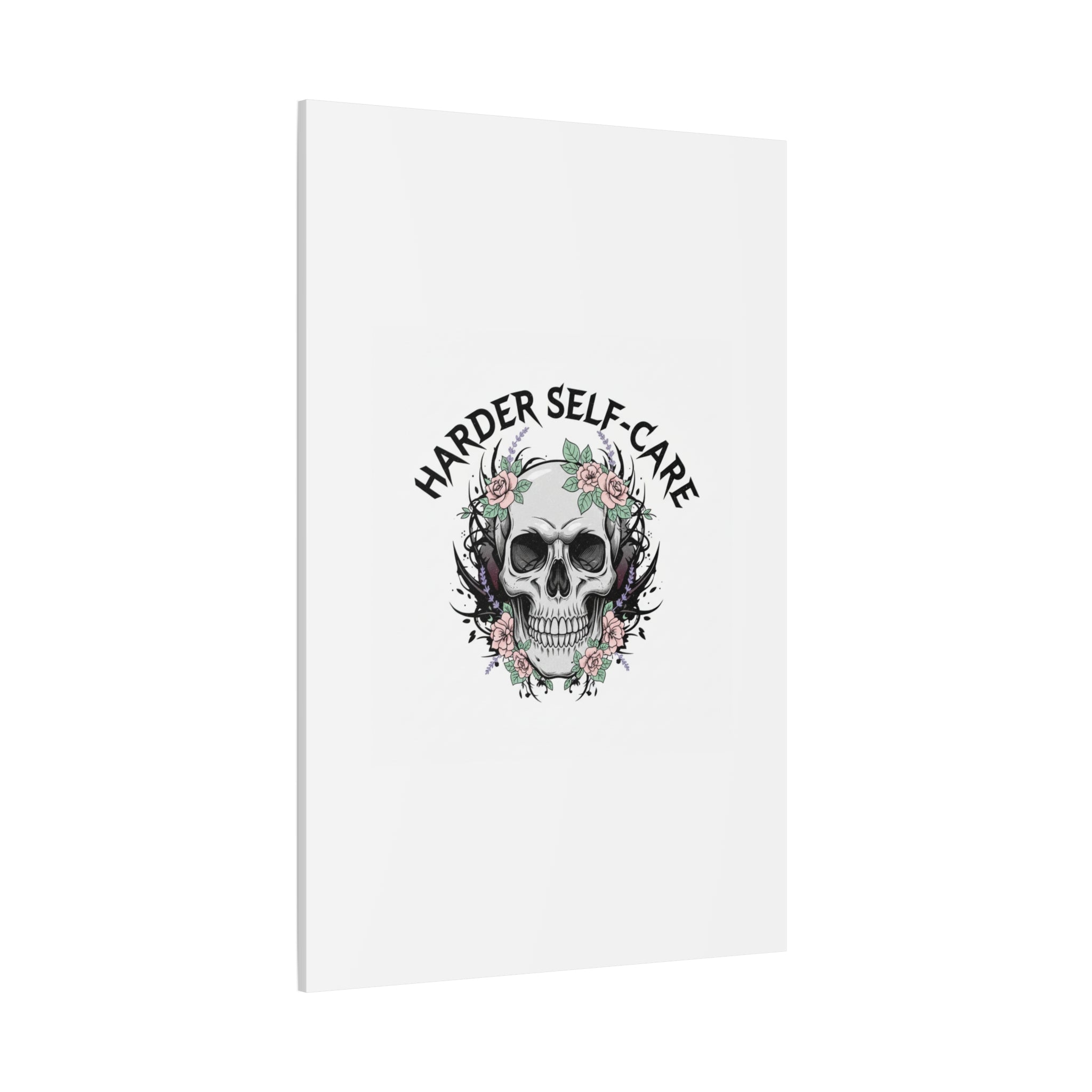 Harder Self-Care Skull Canvas | Heavy Metal Wellness, gothic wellness quote